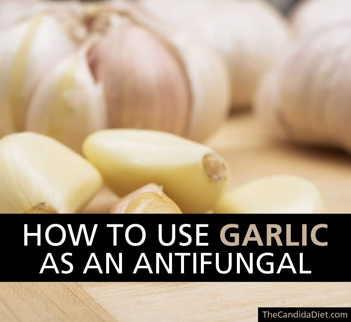 Using Garlic As An Antifungal » The Candida Diet